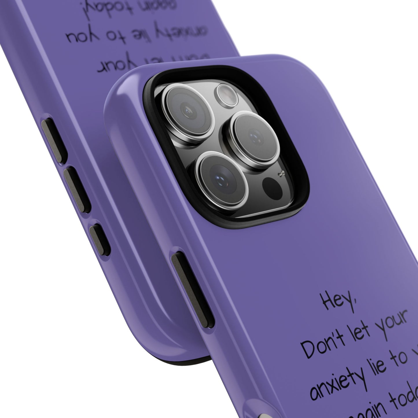 'Hey Don't let your anxiety lie to you again today!' Positive Vibes Phone Case - Anxiety Reminder, Colorful Tough Case