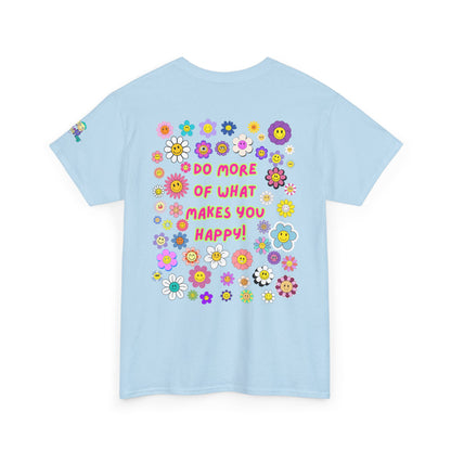 Do More of What Makes You Happy Tee | PositiveHug