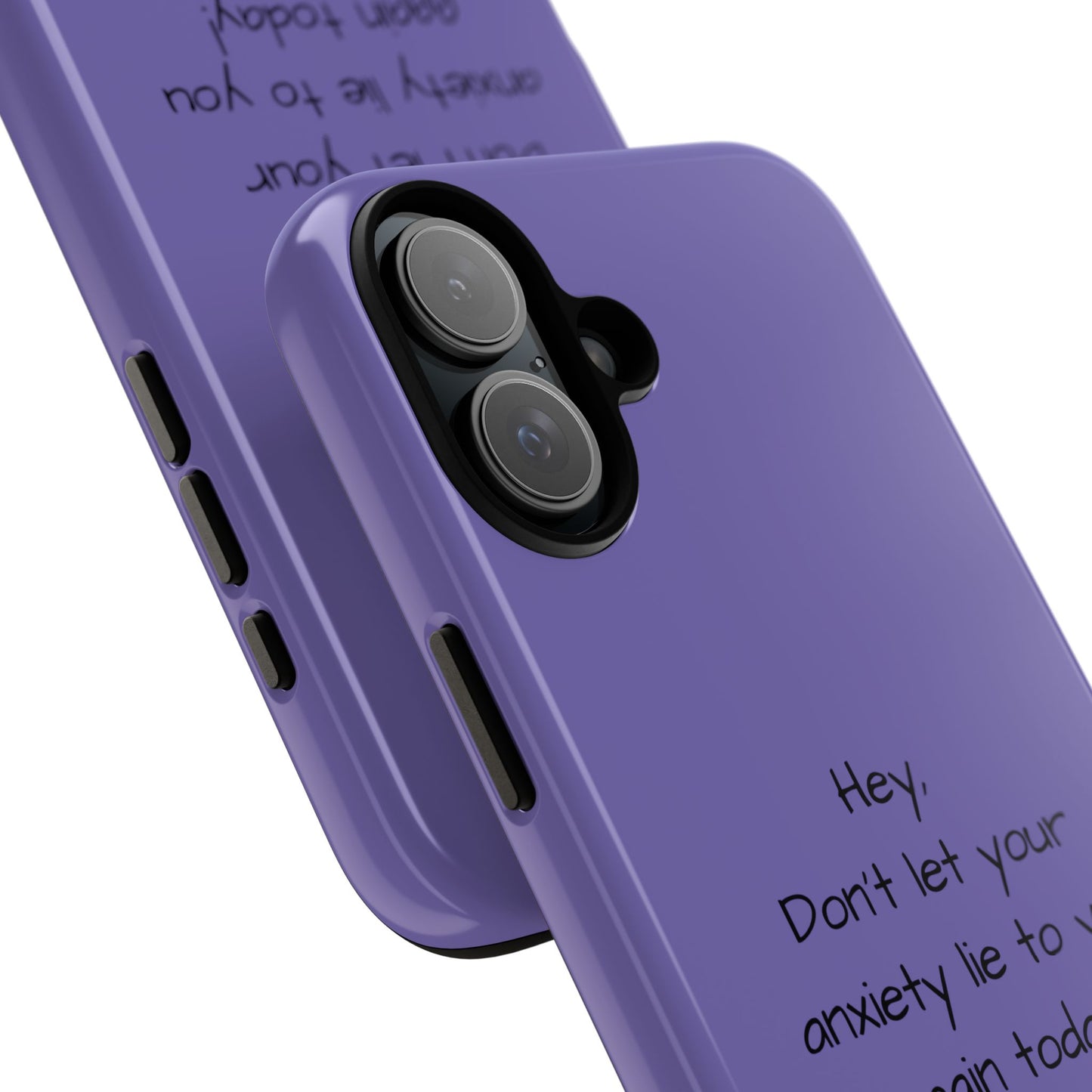 'Hey Don't let your anxiety lie to you again today!' Positive Vibes Phone Case - Anxiety Reminder, Colorful Tough Case