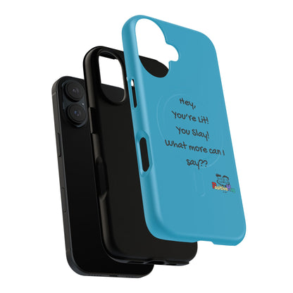 "Hey, You're Lit! You Slay!" Tough Magnetic Phone Cover