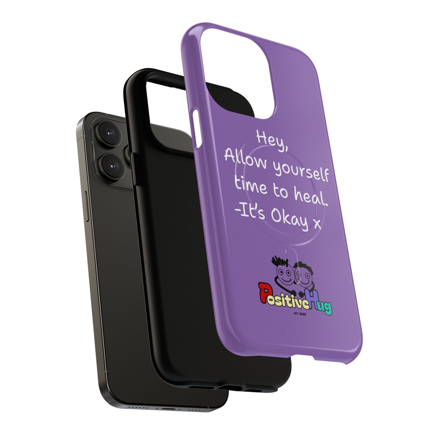 'Hey, Allow yourself time to heal. It's Okay x ' Tough Magnetic Phone Case