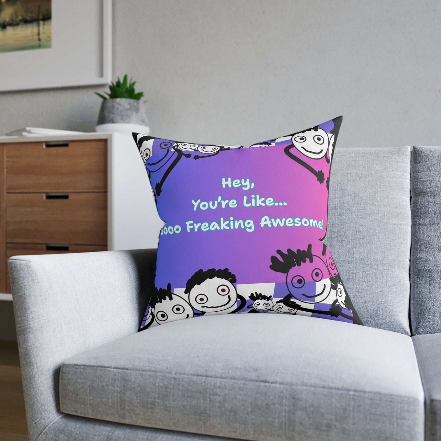 Positive Vibe Square Pillow - "You're Like... Sooo Freaking Awesome!"