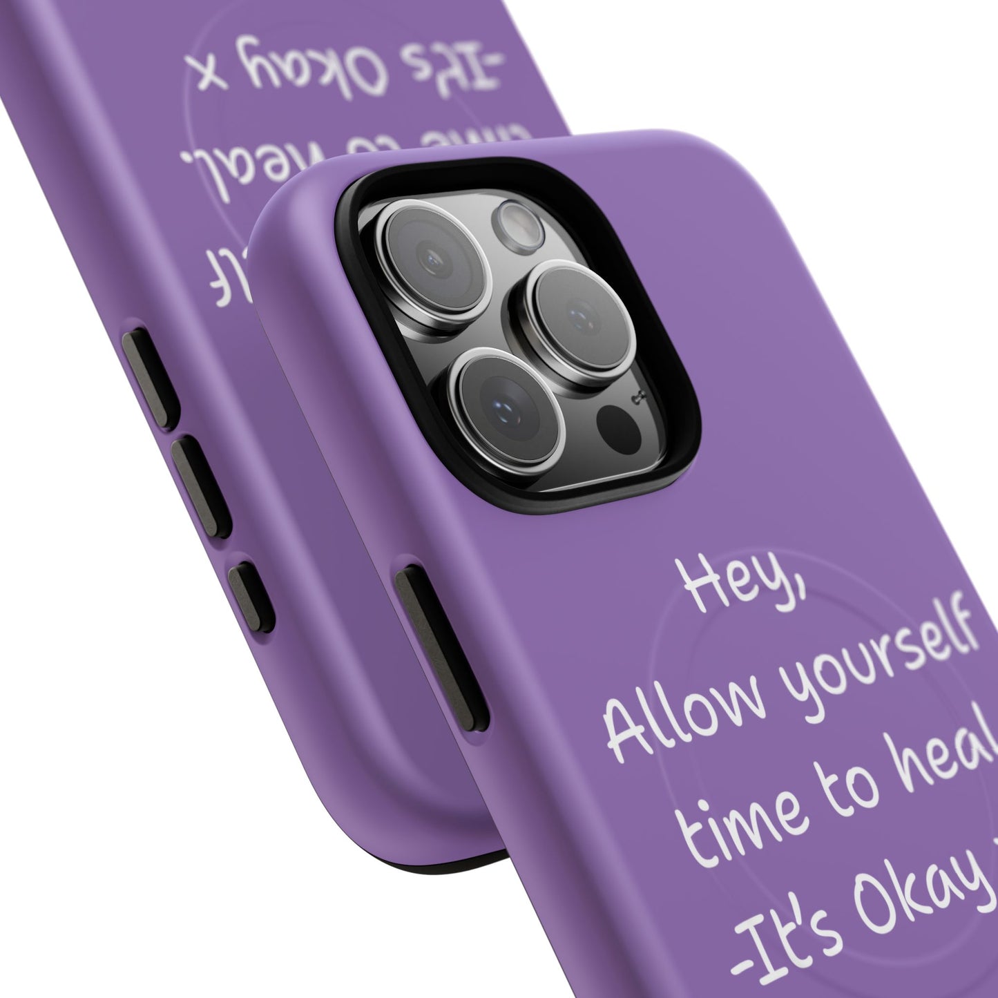 'Hey, Allow yourself time to heal. It's Okay x ' Tough Magnetic Phone Case