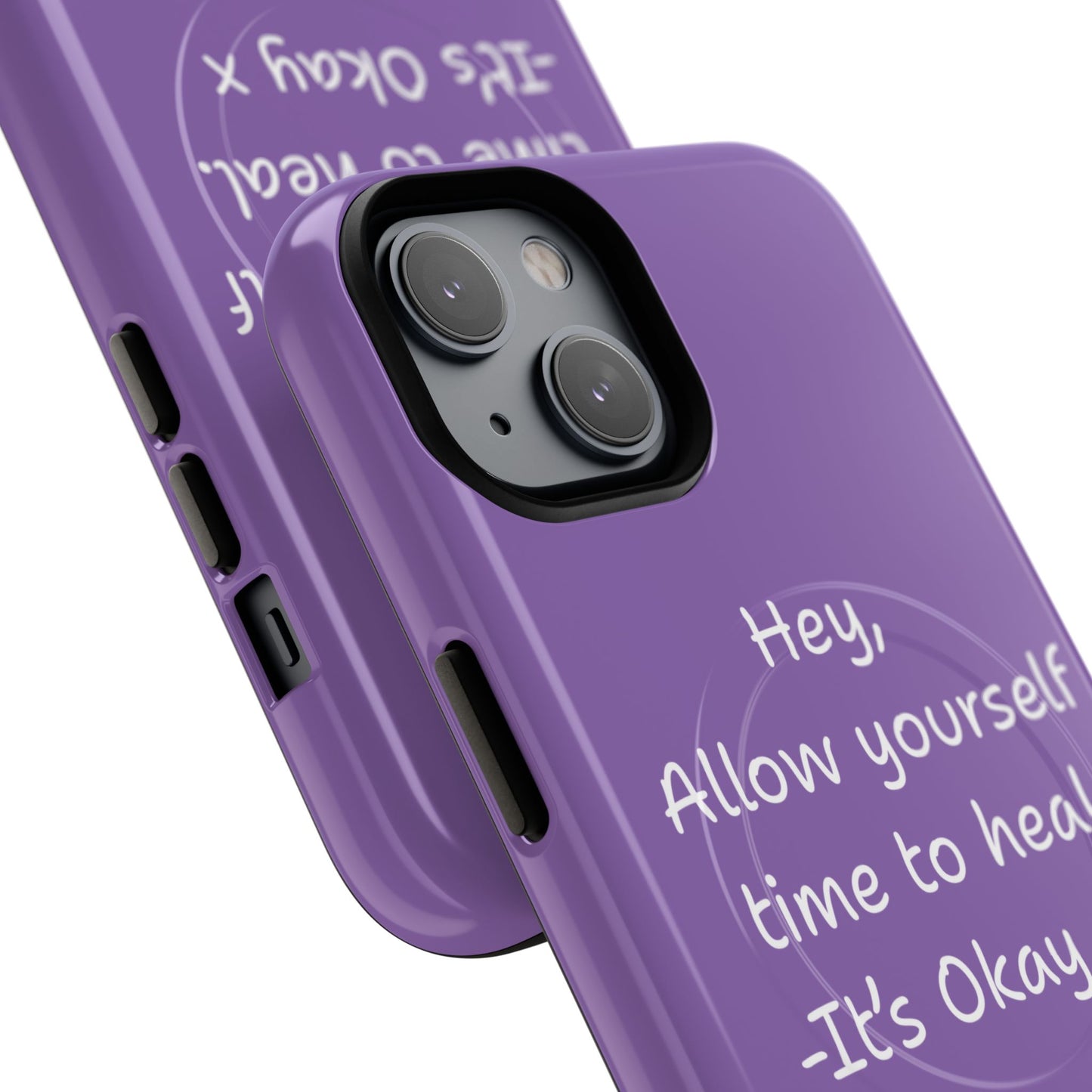 'Hey, Allow yourself time to heal. It's Okay x ' Tough Magnetic Phone Case