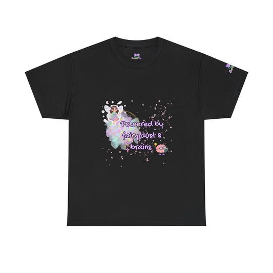 " Powered by Fairy Dust & Brains " Graphic Tee
