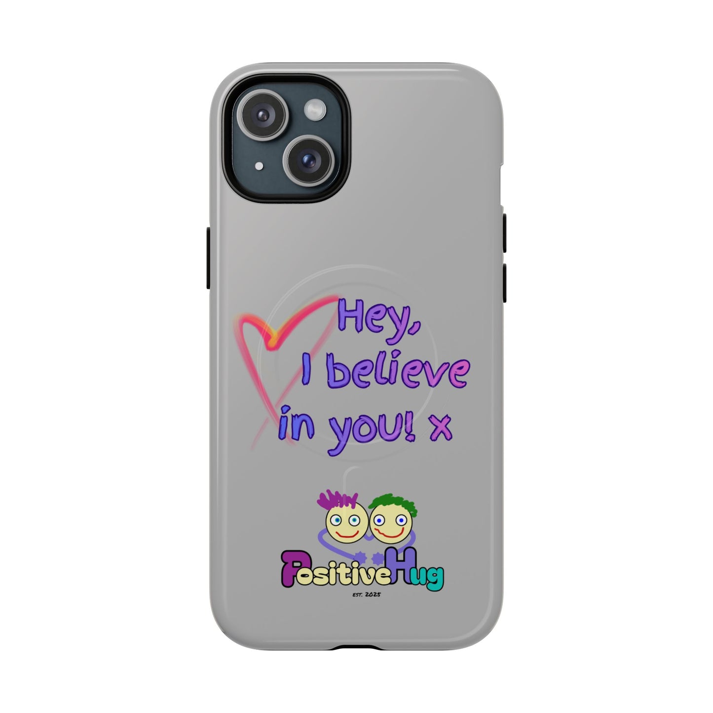Inspirational Tough Magnetic Phone Case - "Hey, I Believe in You!"