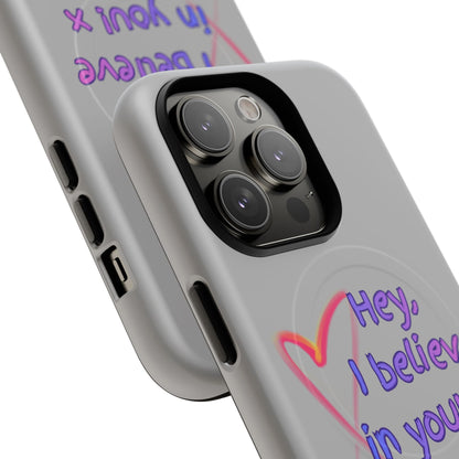 Inspirational Tough Magnetic Phone Case - "Hey, I Believe in You!"