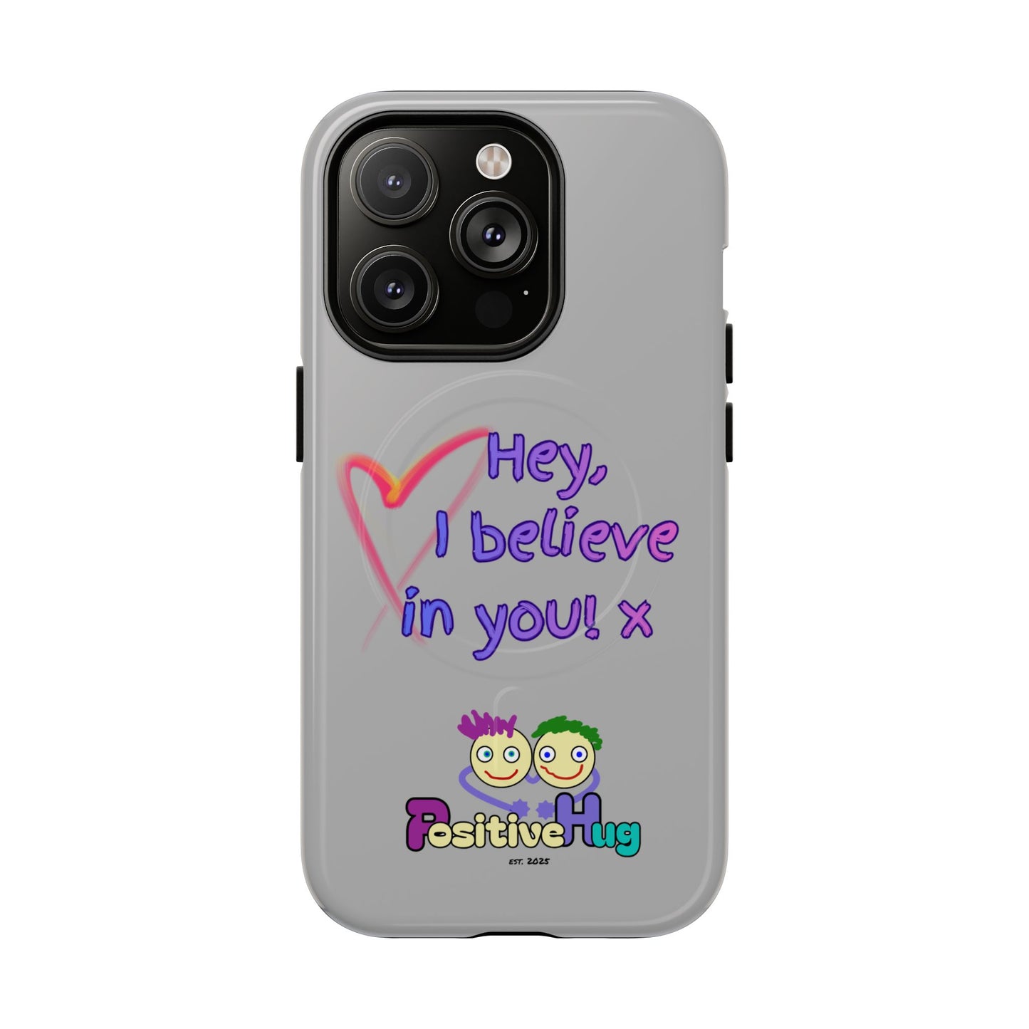 Inspirational Tough Magnetic Phone Case - "Hey, I Believe in You!"