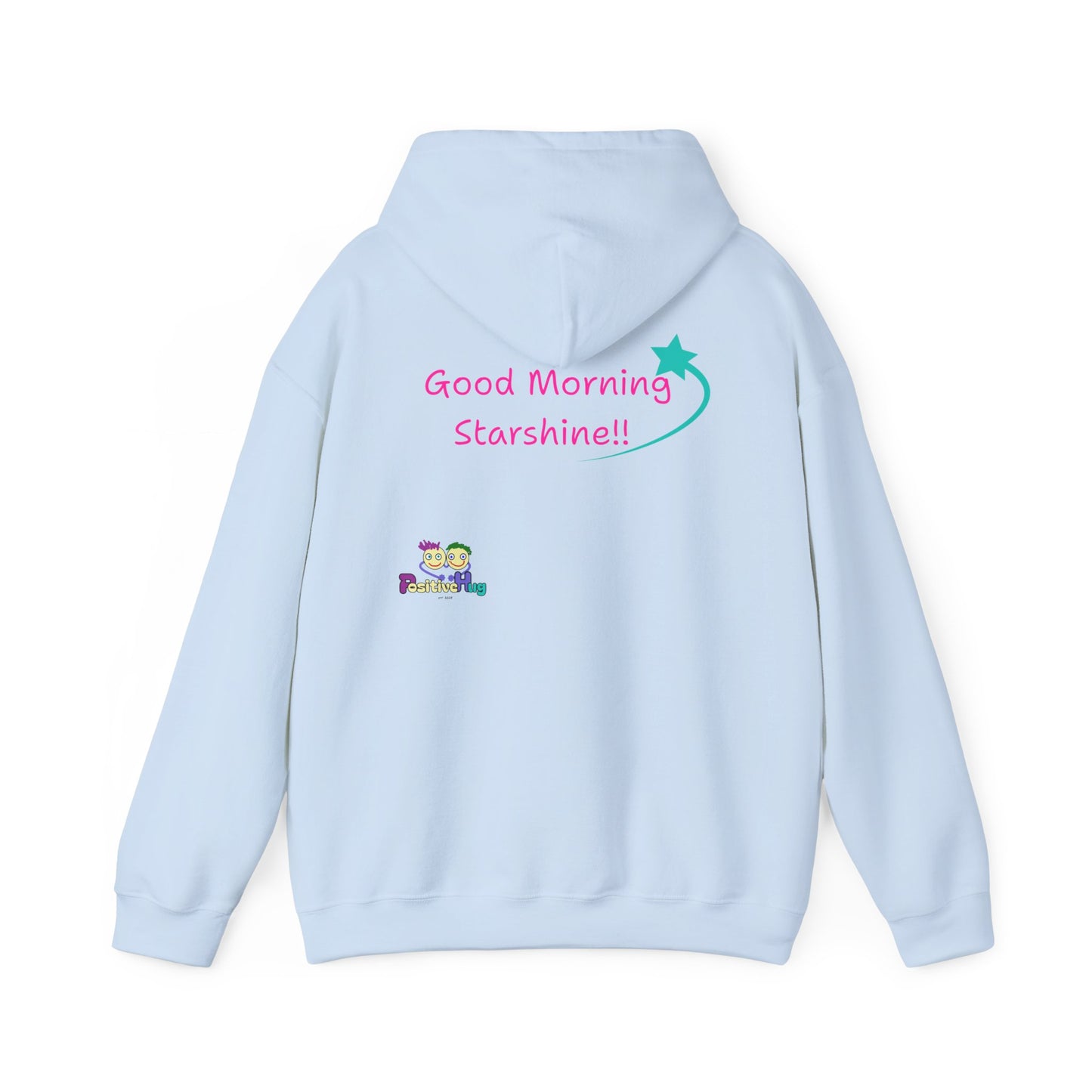 'Good Morning Starshine' Unisex Hooded Sweatshirt by PositiveHug - Design on back