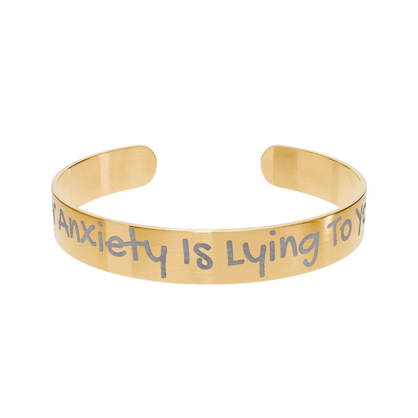 Your Anxiety Is Lying To You Reminder Cuff Bracelet | Engraved Anxiety Bracelet
