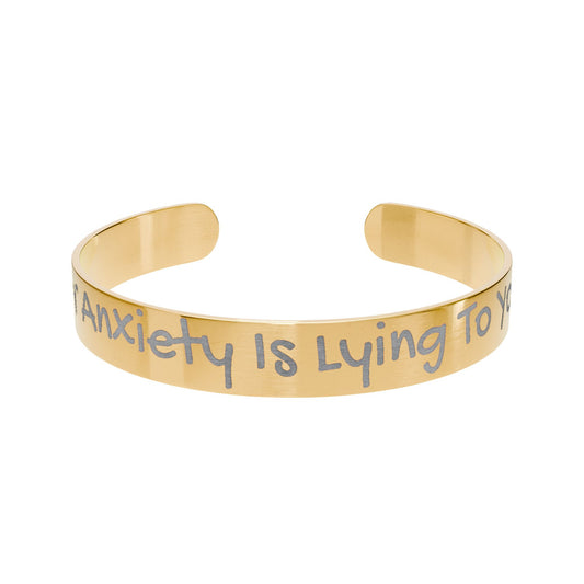 Your Anxiety Is Lying To You Reminder Cuff Bracelet | Engraved Anxiety Bracelet