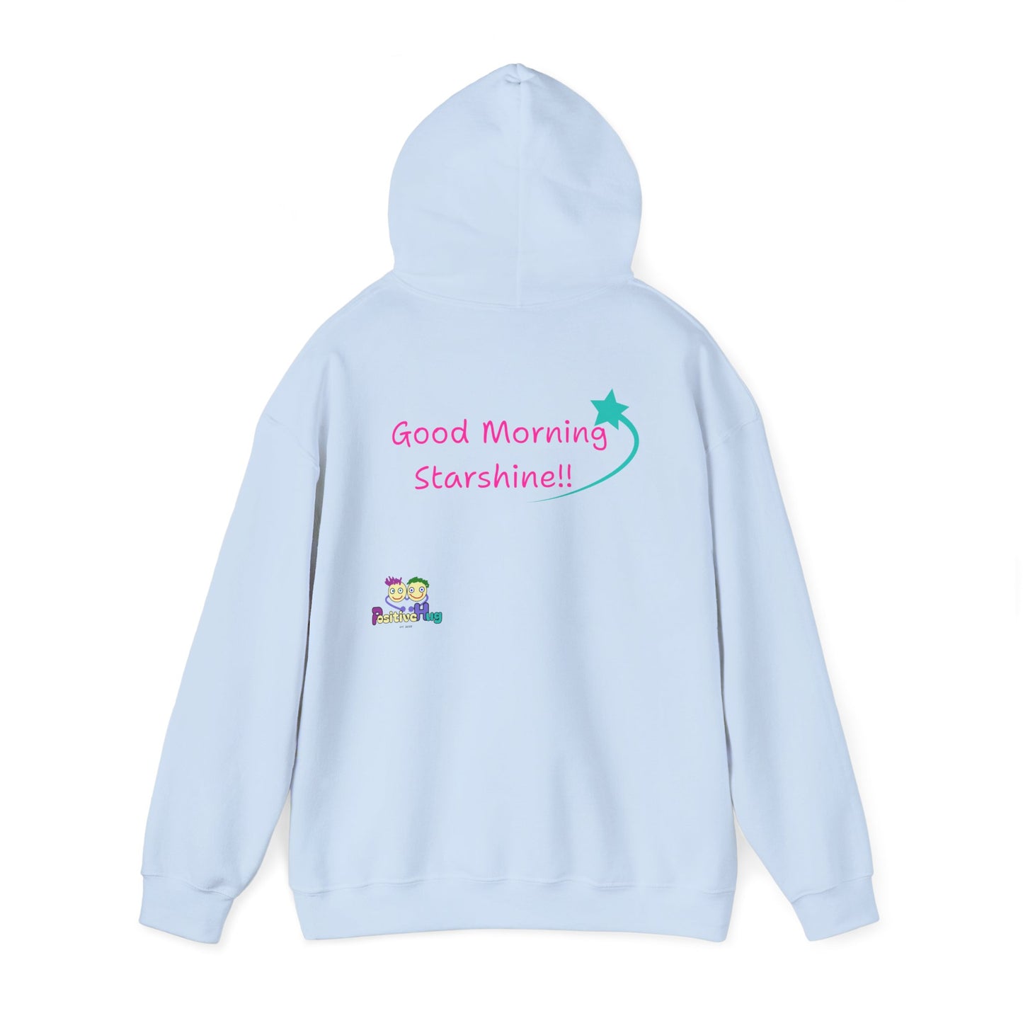 'Good Morning Starshine' Unisex Hooded Sweatshirt by PositiveHug - Design on back
