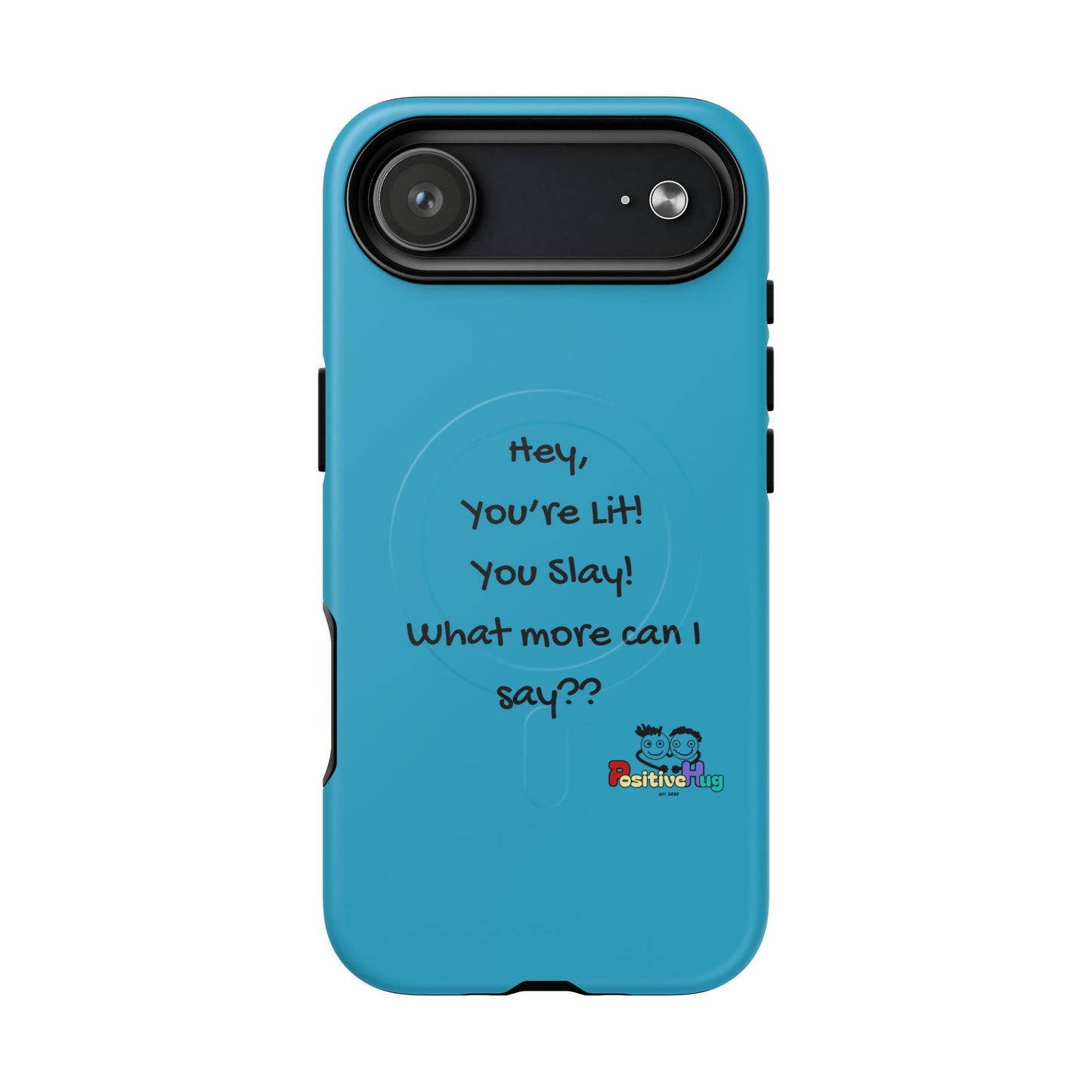 "Hey, You're Lit! You Slay!" Tough Magnetic Phone Cover