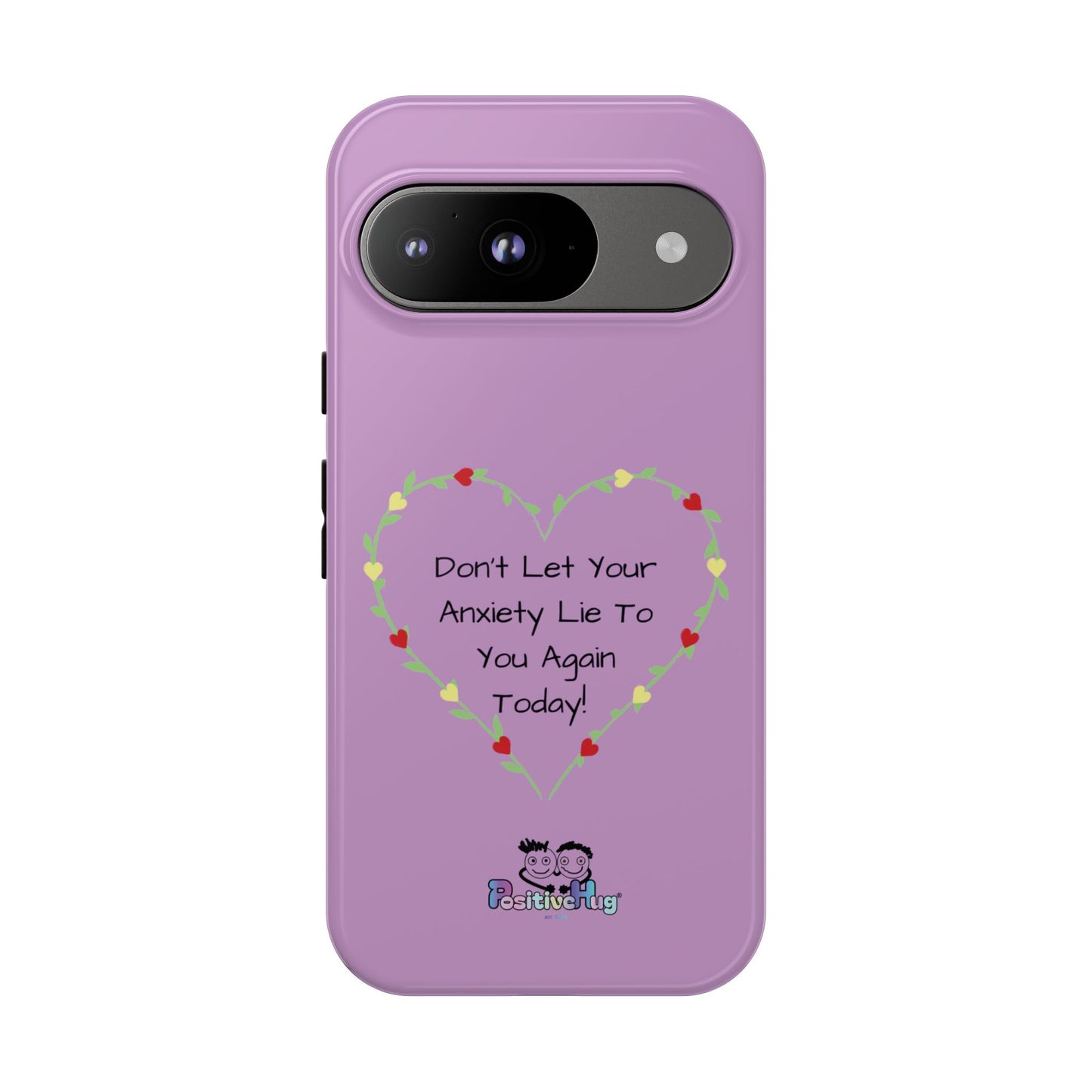 "Don't Let Your Anxiety Lie to You" Women's Tough Phone Case — Anxiety Reminder | PositiveHug