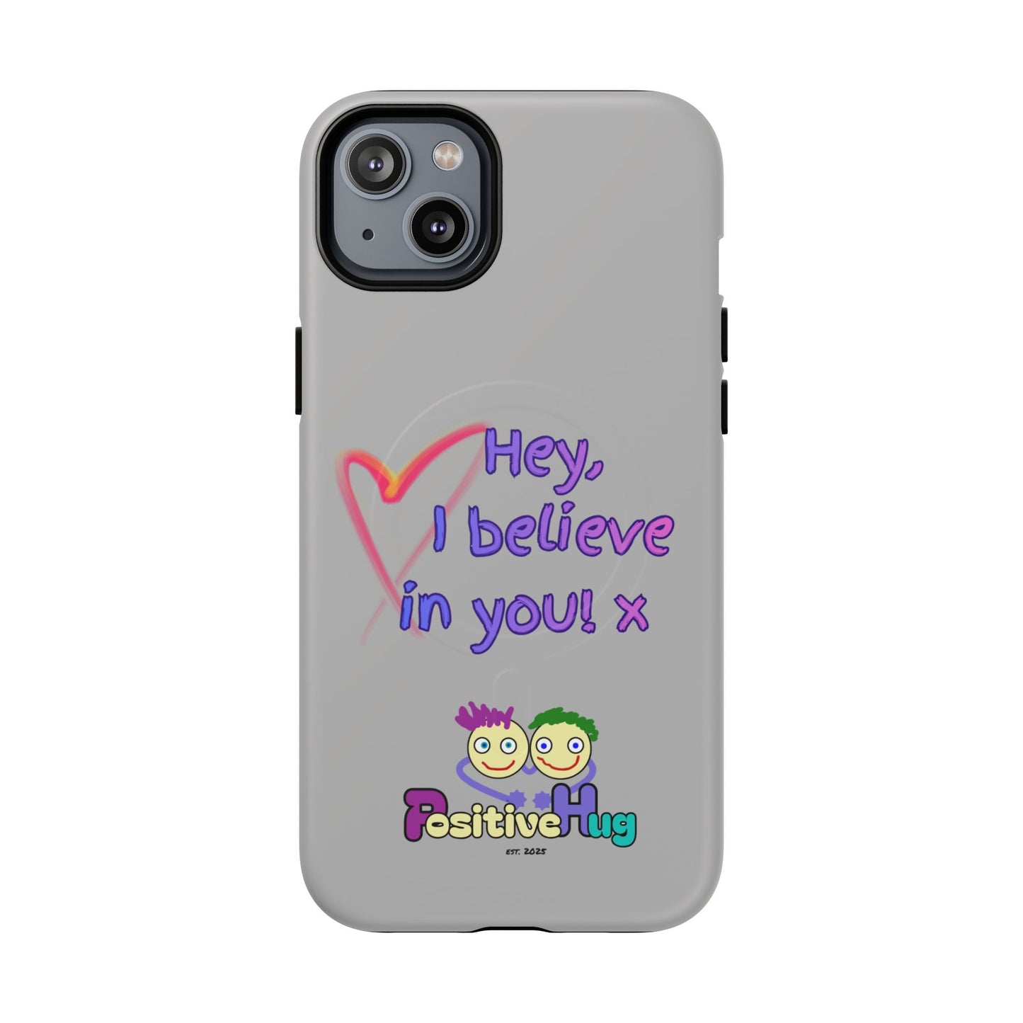 Inspirational Tough Magnetic Phone Case - "Hey, I Believe in You!"