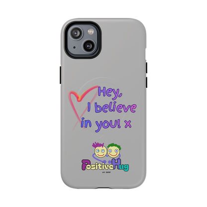 Inspirational Tough Magnetic Phone Case - "Hey, I Believe in You!"