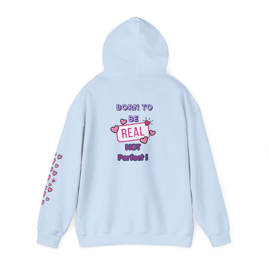 Born To Be Real Not Perfect - Graphic Hoodie With Print on the Back and Sleeve