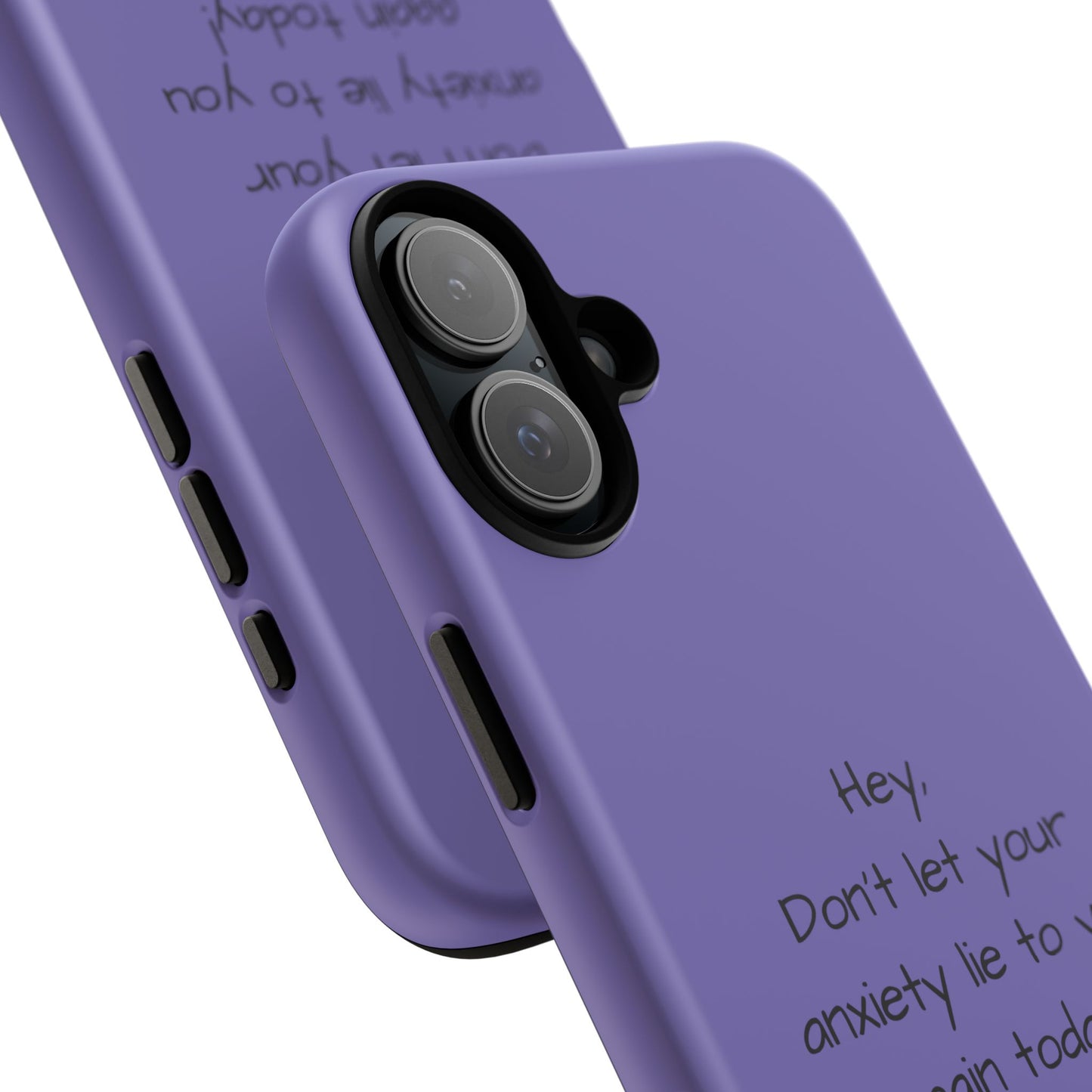 'Hey Don't let your anxiety lie to you again today!' Positive Vibes Phone Case - Anxiety Reminder, Colorful Tough Case