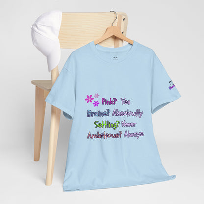 Statement Tee — "Pink? Yes. Brains? Absolutely. Settling? Never. Ambitious? Always."