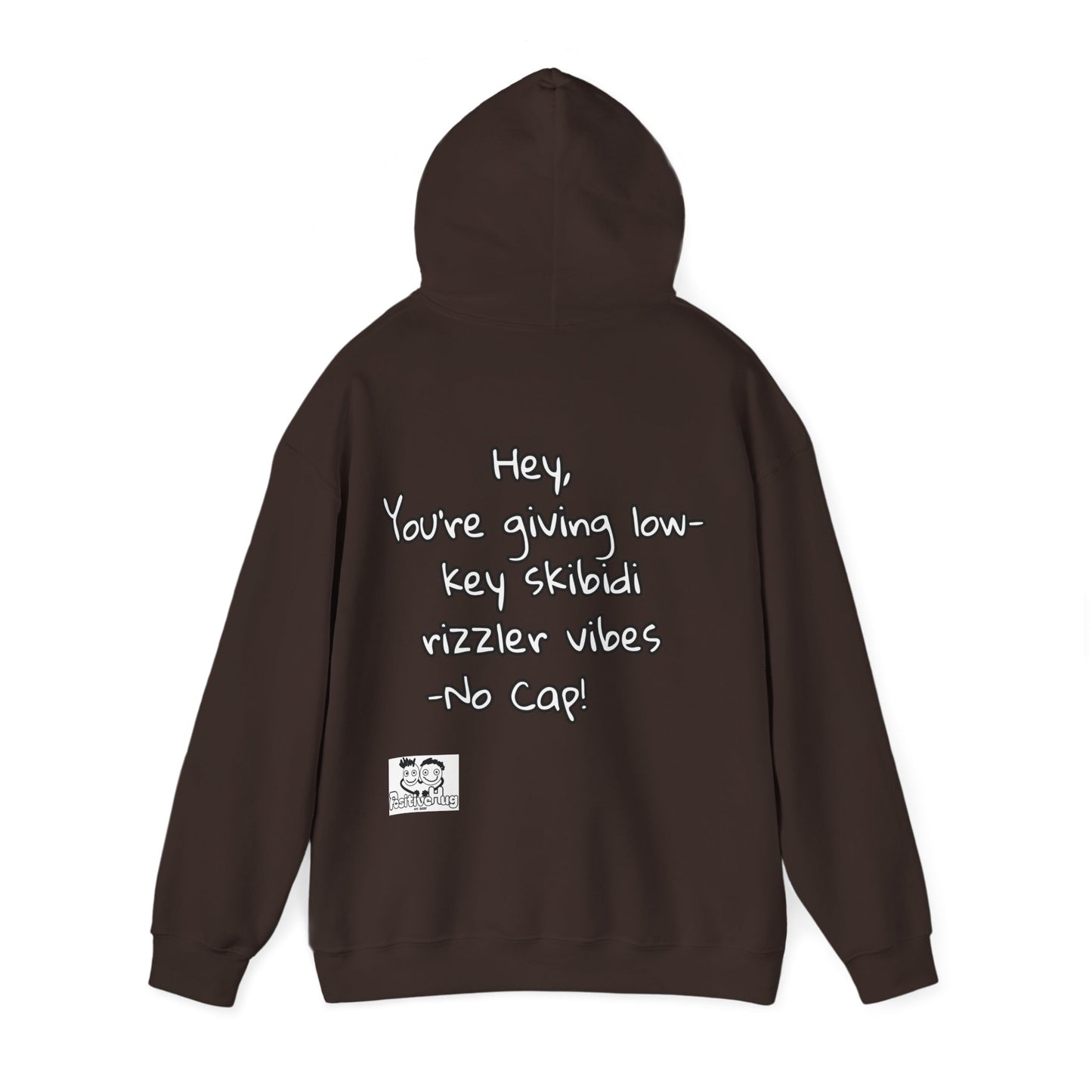 "Hey, You're giving low-key skibidi rizzler vibes. No cap!" Hooded Sweatshirt - Unisex Heavy Blend with Motivational Quote