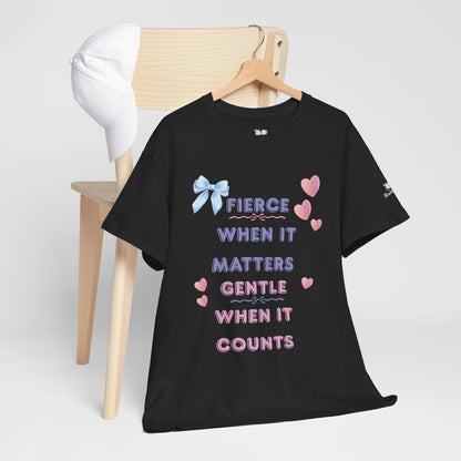 "Fierce When It Matters, Gentle When It Counts" Women's Empowerment Graphic Tee | PositiveHug