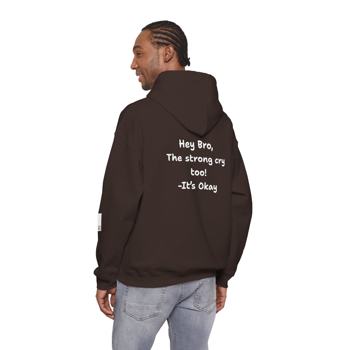 'Hey Bro, The Strong Cry Too. It's Okay! ' Comfortable Unisex Heavy Blend Hoodie with Cool Graphics - By PositiveHug