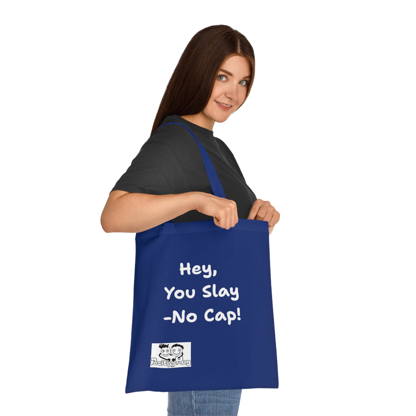 'Hey, You slay. No Cap!' 'Positive Vibes Cotton Tote Bag - by PositiveHug