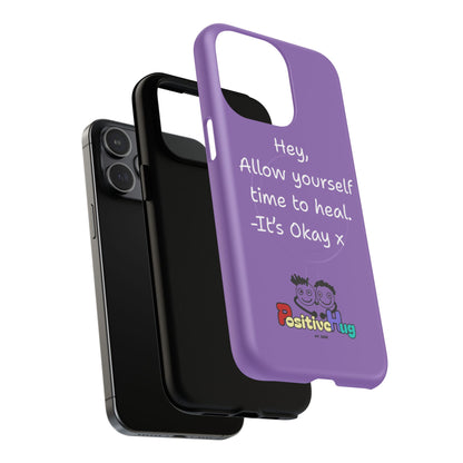 'Hey, Allow yourself time to heal. It's Okay x ' Tough Magnetic Phone Case