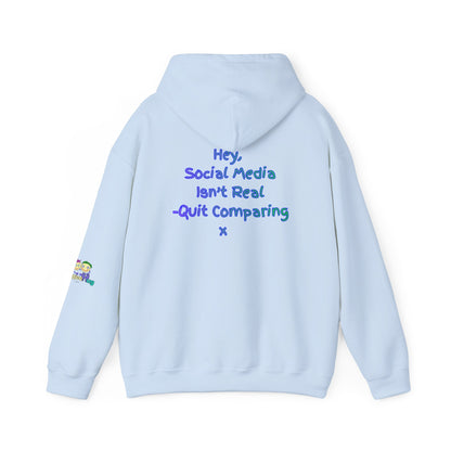 'Hey, Social Media Isn't Real - Quit Comparing! 'x  Unisex Hooded Sweatshirt by PositiveHug - Design on back