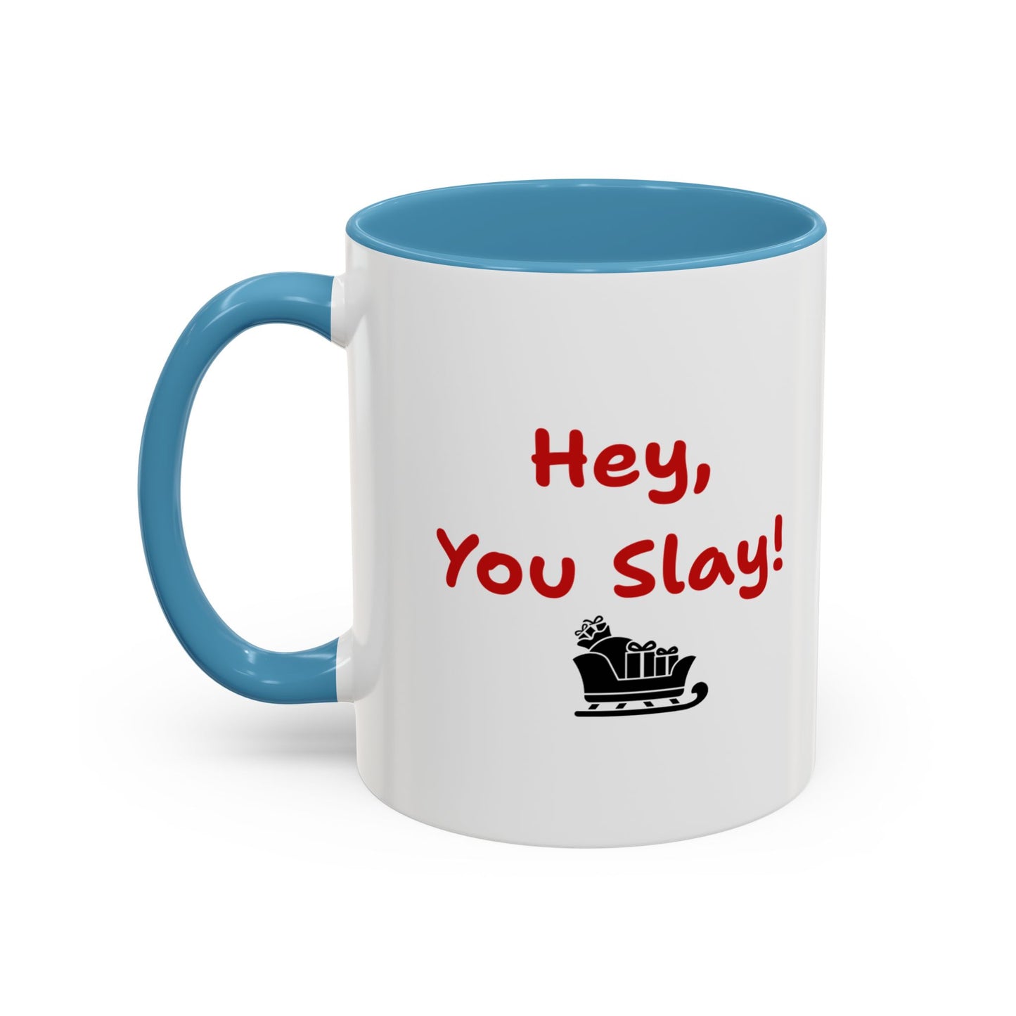 'Hey You Slay! ' Festive Coffee Mug - Fun 11oz Ceramic Mug