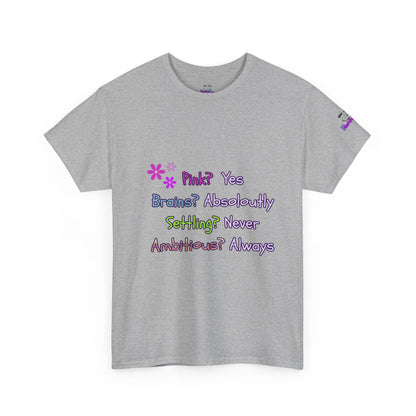 Statement Tee — "Pink? Yes. Brains? Absolutely. Settling? Never. Ambitious? Always."