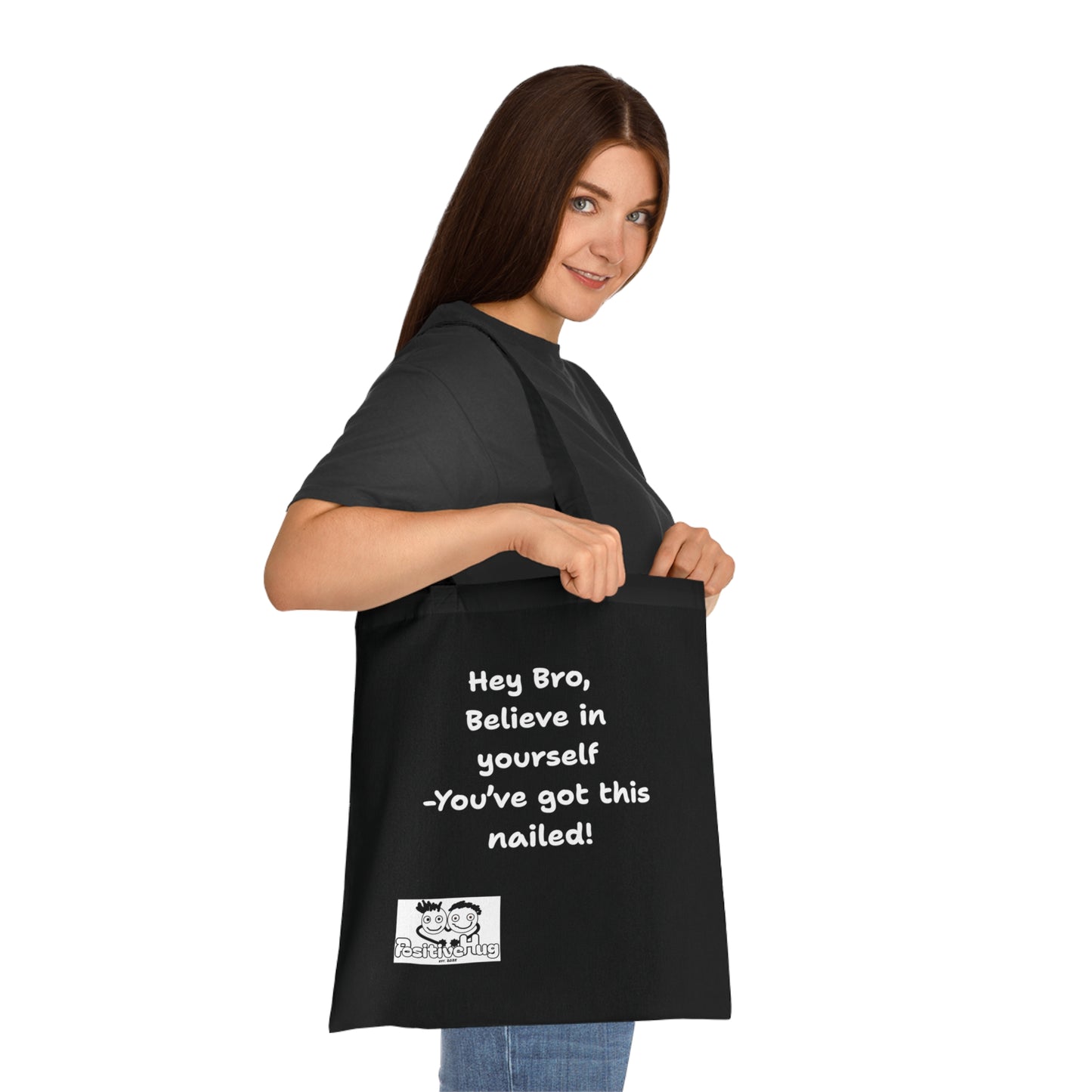 Hey Bro, Believe in yourself. You've got this nailed!'  Positive Vibes Cotton Tote Bag - by PositiveHug Inspirational & Fun Design