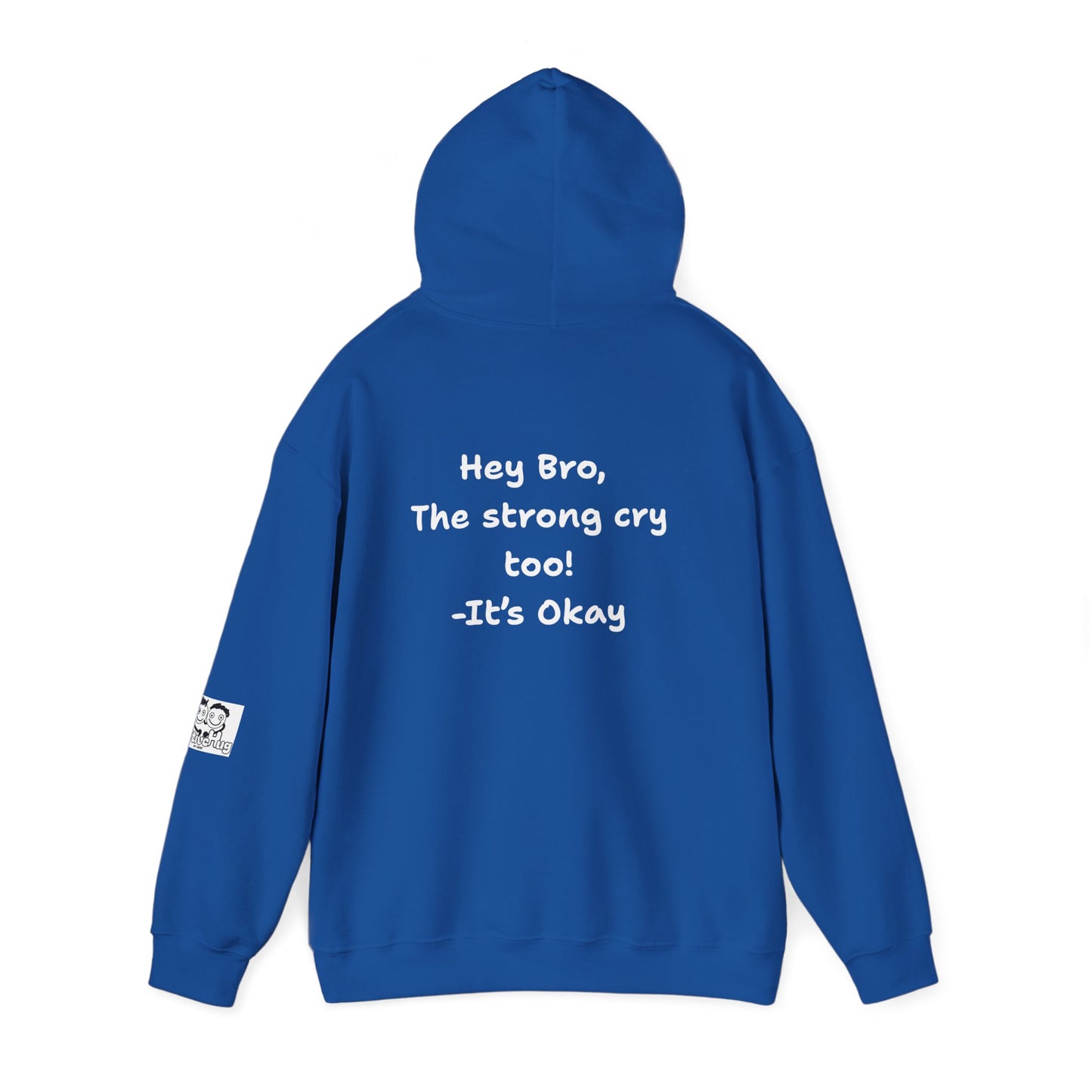 'Hey Bro, The Strong Cry Too. It's Okay! ' Comfortable Unisex Heavy Blend Hoodie with Cool Graphics - By PositiveHug