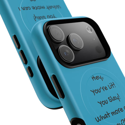 "Hey, You're Lit! You Slay!" Tough Magnetic Phone Cover