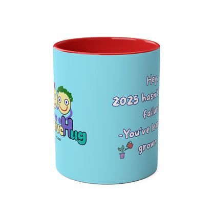 'Hey, 2025 hasn't been a failure. You've learned & grown -  New Year - PositiveHug Two-Tone Coffee Mug - 11oz, Encouraging Gift for Friends