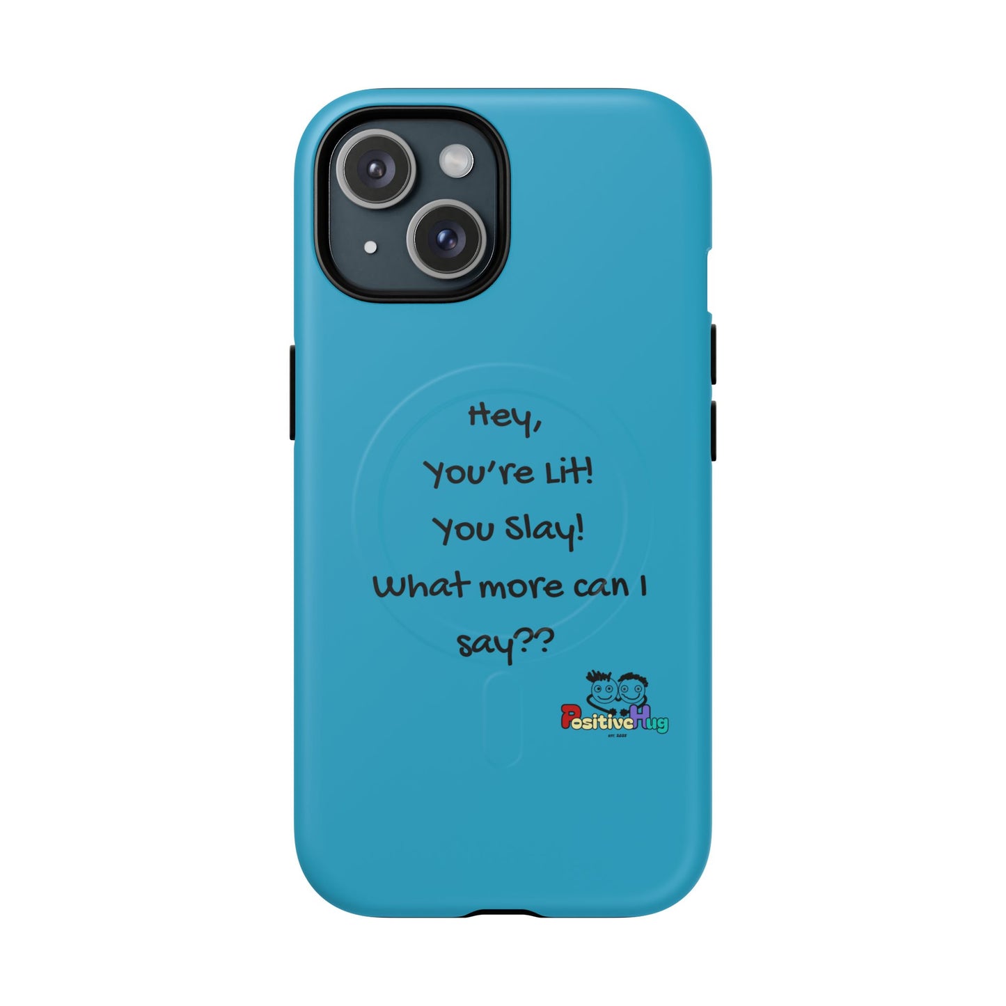 "Hey, You're Lit! You Slay!" Tough Magnetic Phone Cover