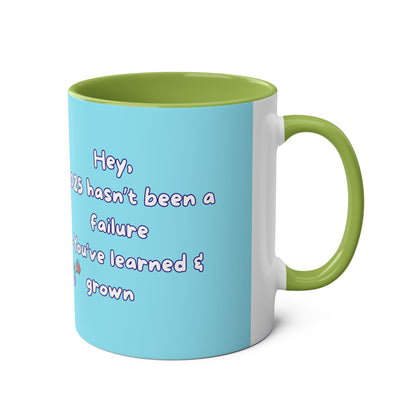 'Hey, 2025 hasn't been a failure. You've learned & grown -  New Year - PositiveHug Two-Tone Coffee Mug - 11oz, Encouraging Gift for Friends