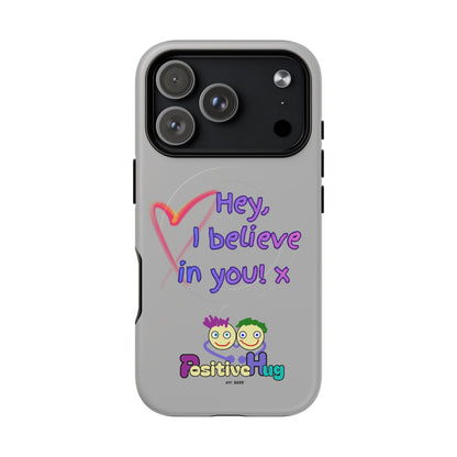 Inspirational Tough Magnetic Phone Case - "Hey, I Believe in You!"