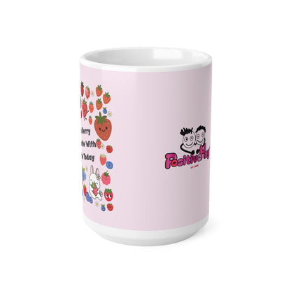 Ceramic Mug — "Be Berry Gentle With Me Today" Cute Strawberry & Fruit Pattern, 11oz/15oz | PositiveHug