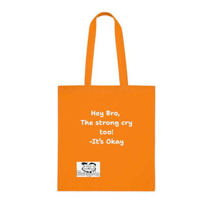 'Hey Bro, The strong cry too! It's Okay  'Positive Vibes Cotton Tote Bag - by PositiveHug Inspirational & Fun Design
