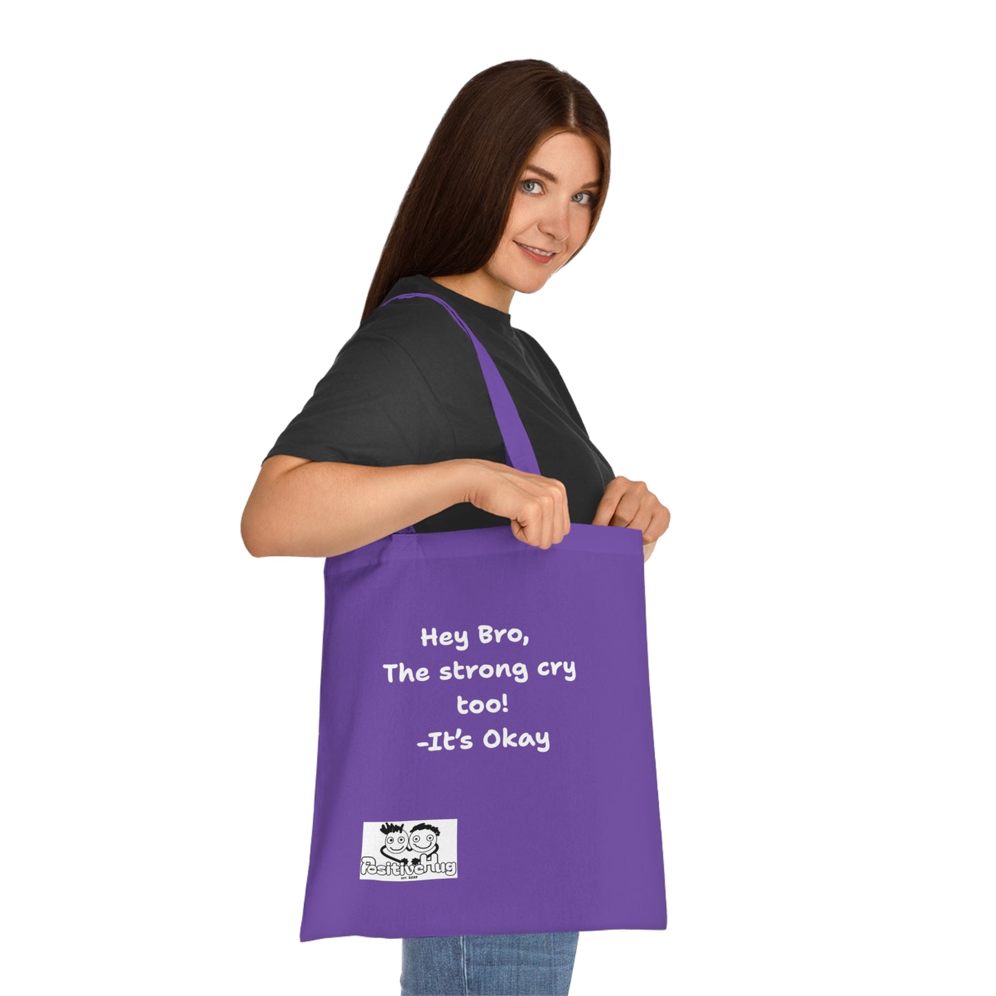 'Hey Bro, The strong cry too! It's Okay  'Positive Vibes Cotton Tote Bag - by PositiveHug Inspirational & Fun Design