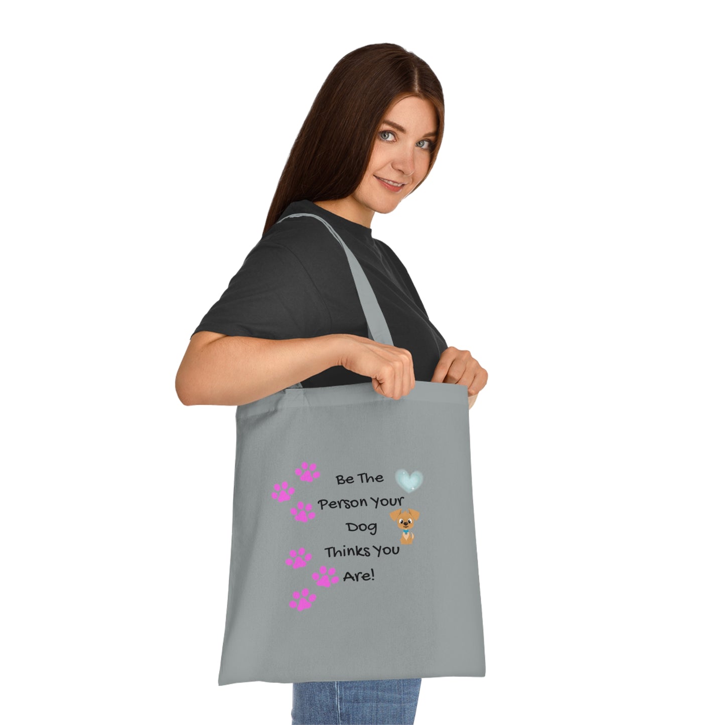 Be the person your dog thinks you are  - Cute Positive Vibes Cotton Tote Bag For Dog Lovers - by PositiveHug