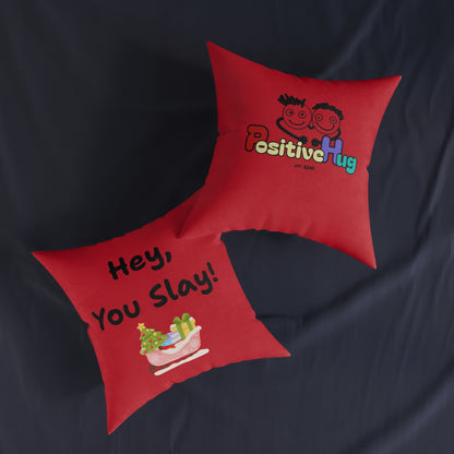 'Hey You Slay!' Festive Square Pillow