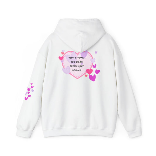 "You're Never Too Old to Follow Your Dreams" Women's Hoodie — Back Graphic | PositiveHug
