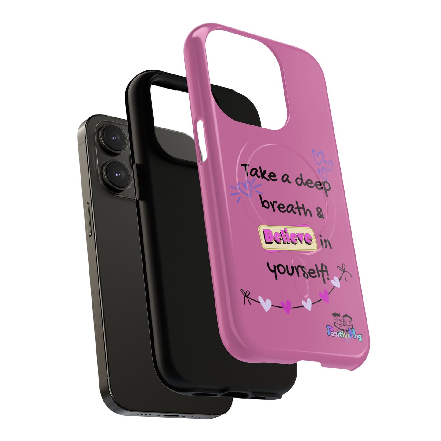"Take a Deep Breath & Believe in Yourself" Women's Tough Magnetic Phone Case | PositiveHug