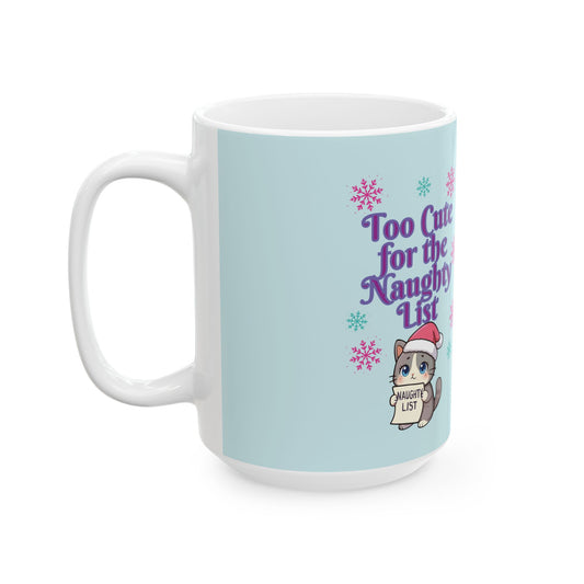 Christmas Cat Ceramic Mug, Too Cute for the Naughty List | PositiveHug