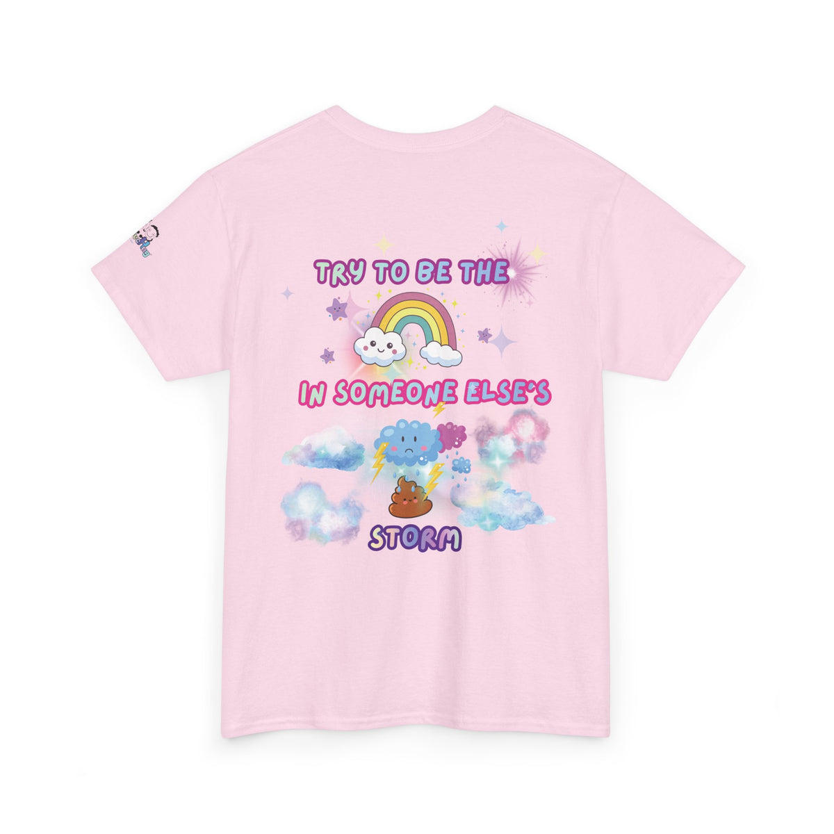 Rainbow Stars Tee — "Try to Be the Rainbow in Someone Else's Poo Storm" Positive Affirmation T-Shirt | PositiveHug