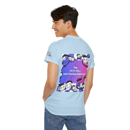 'You're like... Soo Freaking Awesome' Unisex Heavy Cotton Tee - By PositiveHug