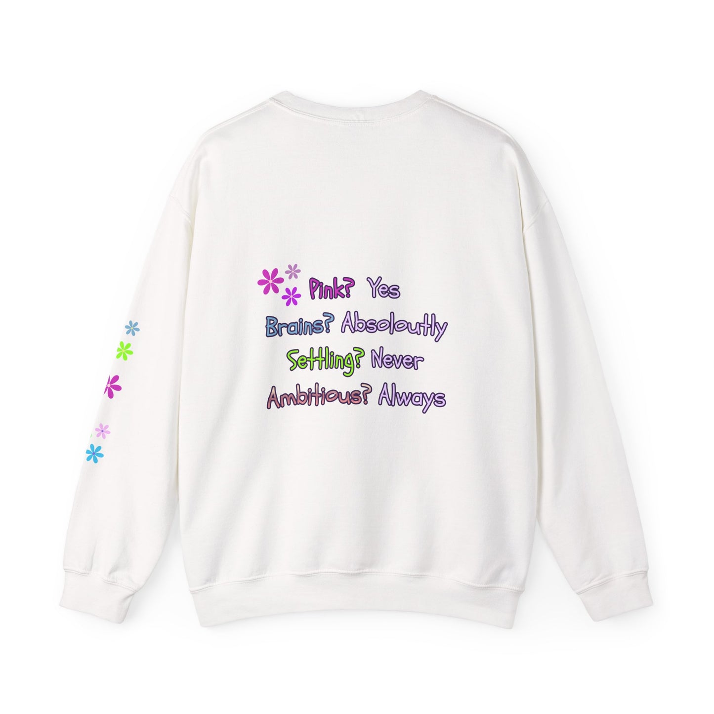 Empowerment Sweatshirt — "Pink? Yes. Brains? Absolutely. Settling? Never. Ambitious? Always." Motivational Graphic