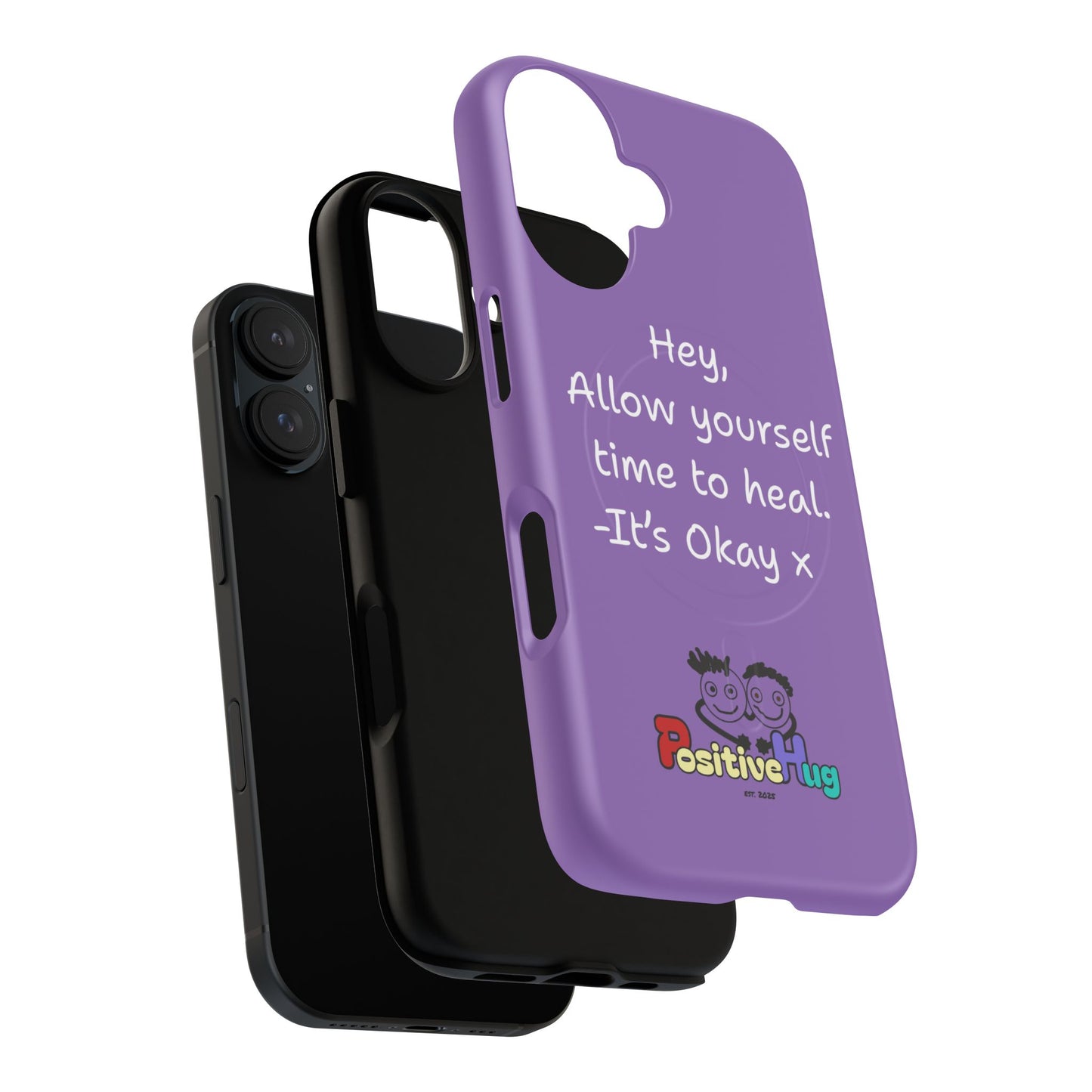 'Hey, Allow yourself time to heal. It's Okay x ' Tough Magnetic Phone Case